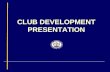 CLUB DEVELOPMENT PRESENTATION. INTRODUCTION  Programme is funded by Sport and Recreation South Africa (SRSA)  SRSA Conditional Grant: Legacy: Club Development.