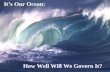 ACLS/Nichols/2001 How Well Will We Govern It? It’s Our Ocean: