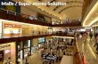 Malls / Super stores Solution. Strict construction deadlines, tight budgets and unexpected changes require a technical infrastructure that is reliable,
