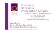 Statewide Behaviour Intervention Service Building B, Level 1, 242 Beecroft Road EPPING NSW 2121 Ph (02) 8876 4000 Fax (02) 8876 4041 Website: .