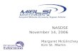 NASDSE November 14, 2006 Margaret McGlinchey Kim St. Martin.