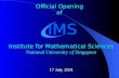 Official Opening of Institute for Mathematical Sciences National University of Singapore 17 July 2001 IMS.