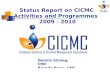 Status report on CICMC – June 29, 2010 Status Report on CICMC Activities and Programmes 2009 - 2010 Dennis Strong, CMC Brenda Pope, CMC.