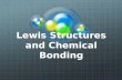 Lewis Structures and Chemical Bonding. Valence Electrons The electrons that exist in the outermost electron shell of an atom We can determine the number.