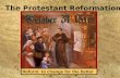 The Protestant Reformation Reform: to change for the better.