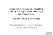 Experiences Accelerating MATLAB Systems Biology Applications Heart Wall Tracking Lukasz Szafaryn, Kevin Skadron University of Virginia.