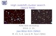 High redshift cluster search (SA22 field) KIAS SSG workshop 2013. 2. 15. Jae-Woo Kim (SNU) M. Im, S.-K. Lee & M. Hyun (SNU)