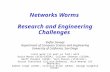 Networks Worms Research and Engineering Challenges Stefan Savage Department of Computer Science and Engineering University of California, San Diego Joint.