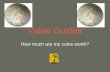Value Guides How much are my coins worth?. Grading vs. Value Grading is really a shorthand method of valuation Coins and currency in better condition.