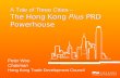 Peter Woo Chairman Hong Kong Trade Development Council A Tale of Three Cities – The Hong Kong Plus PRD Powerhouse.