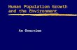 Human Population Growth and the Environment An Overview.
