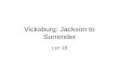 Vicksburg: Jackson to Surrender Lsn 18. Vicksburg Jackson.