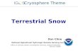 Terrestrial Snow Don Cline Office of Climate, Water and Weather Services, National Weather Service, NOAA National Operational Hydrologic Remote Sensing.