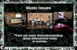 Music Issues There are many misunderstandings about instrumental music in worship.
