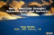North American Drought: Paleoclimatic and Historic Contexts Greg McCabe USGS, WRD, Denver, CO.