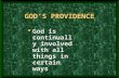 1 GOD’S PROVIDENCE God is continually involved with all things in certain ways.