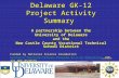Delaware GK-12 Project Activity Summary A partnership between the University of Delaware and the New Castle County Vocational Technical School District.