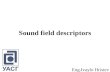 Sound field descriptors Eng.Ivaylo Hristev. Contents 1. Wave acoustics. Room resonances. 2. Ray acoustics. Raytracing. 3.Statistical acoustics. Reverberation.