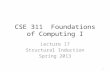 CSE 311 Foundations of Computing I Lecture 17 Structural Induction Spring 2013 1.