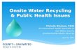 Onsite Water Recycling & Public Health Issues Michelle Bilodeau, REHS Environmental Health Specialist IV San Mateo County Environmental Health Services.