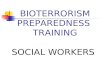 BIOTERRORISM PREPAREDNESS TRAINING SOCIAL WORKERS.