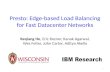 Presto: Edge-based Load Balancing for Fast Datacenter Networks Keqiang He, Eric Rozner, Kanak Agarwal, Wes Felter, John Carter, Aditya Akella 1.
