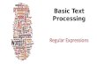 Basic Text Processing Regular Expressions. Dan Jurafsky 2 The original slides from: jurafsky/NLPCourseraSlides.h tml Some changes.