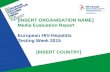 Www.testingweek.eu  [INSERT ORGANISATION NAME] Media Evaluation Report European HIV-Hepatitis Testing Week 2015 [INSERT COUNTRY]