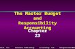 23 - 1©2002 Prentice Hall, Inc. Business Publishing Accounting, 5/E Horngren/Harrison/Bamber The Master Budget and Responsibility Accounting Chapter 23.