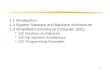 0 1.1 Introduction 1.2 System Software and Machine Architecture 1.3 Simplified Instructional Computer (SIC) SIC Machine Architecture SIC/XE Machine Architecture.