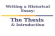 Writing a Historical Essay: The Thesis & Introduction.