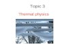 Topic 3 Thermal physics. Last lesson? Temperature TEMPERATURE determines the direction of flow of thermal energy between two bodies in thermal contact.