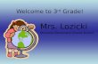 Welcome to 3 rd Grade! Mrs. Lozicki Minneola Elementary Charter School.