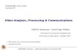 ENEE408G Capstone -- Multimedia Signal Processing (F'05) Video Analysis, Processing & Communications Fall’05 Instructor: Carol Espy-Wilson Electrical &