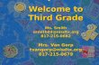 Welcome to Third Grade Ms. Smith ssmith03@nisdtx.org 817-215-0682 Mrs. Van Gorp tvangorp@nisdtx.org 817-215-0679 Welcome to Third Grade Ms. Smith ssmith03@nisdtx.org.