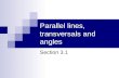 Parallel lines, transversals and angles Section 3.1.