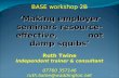 BASE workshop 2B ‘Making employer seminars resource-effective, not damp squibs’ Ruth Twine Independent trainer & consultant 07760 357146 ruth.twine@waddington.net.