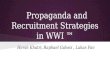 Propaganda and Recruitment Strategies in WWI ™ Hersh Khatri, Raphael Galvez, Lukas Fan.