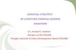 SURVIVAL STRATEGY OF LIVESTOCK ANIMALS DURING DISASTERS Dr. Arshad H. Hashmi Advisor to CEO-PLDDB Punjab Livestock & Dairy Development Board (PLDDB)
