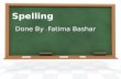Spelling Done By : Fatima Bashar Pretty Meaning : (of a person, especially a woman or child) attractive in a delicate way without being truly beautiful.