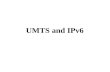 UMTS and IPv6. Presentation Outline Overview of 3GPP Introduction to 3GPP architecture Concepts of the UMTS packet domain IPv6 in UMTS Summary.
