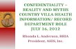 CONFIDENTIALITY – REALITY AND MYTHS COUNTRY VILLA HEALTH INFORMATION/ RECORD DEPARTMENT ROLE JULY 16, 2012 Rhonda L. Anderson, RHIA President, AHIS, Inc.