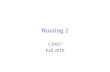 Routing 2 CS457 Fall 2010. Topics Path selection –Minimum-hop and shortest-path routing –Dijkstra and Bellman-Ford algorithms Topology change –Using beacons.