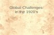 Global Challenges in the 1920’s. Interwar period: 1920’s- 1930’s: Highlights Treaty of Versailles and impacts Rise of Nationalism in Europe Ending imperialism.