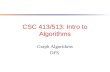 CSC 413/513: Intro to Algorithms Graph Algorithms DFS.