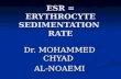 ESR = ERYTHROCYTE SEDIMENTATION RATE Dr. MOHAMMED CHYAD AL-NOAEMI.