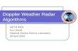 Doppler Weather Radar Algorithms METR 4803 Kurt Hondl National Severe Storms Laboratory 28 April 2005.