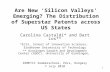1 Are New ‘Silicon Valleys’ Emerging? The Distribution of Superstar Patents across US States Carolina Castaldi* and Bart Los** *ECIS, School of Innovation.