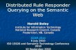 Distributed Rule Responder Querying on the Semantic Web Harold Boley Institute for Information Technology National Research Council, Canada Fredericton,