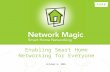 - 1 - October 5, 2005 Enabling Smart Home Networking for Everyone.
